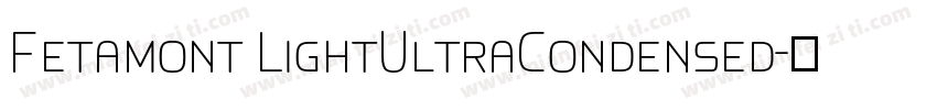 Fetamont LightUltraCondensed字体转换